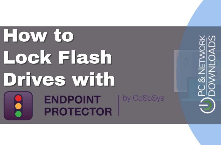 How to Lock Flash Drives with Endpoint Protector