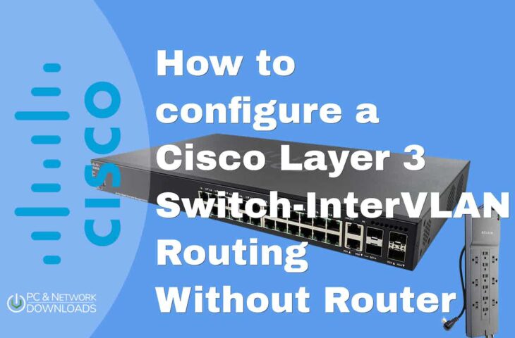 How to configure a Cisco Layer 3 Switch InterVLAN Routing Without Router