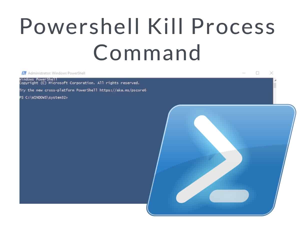 pakket Op de loer liggen Wakker worden Tutorial: PowerShell Kill Process Command - Step-by-Step Guide