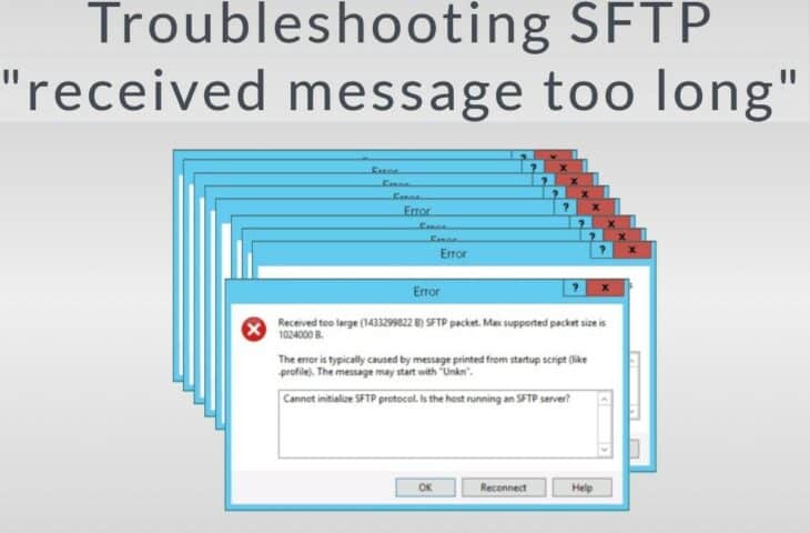 Troubleshooting SFTP received message too long