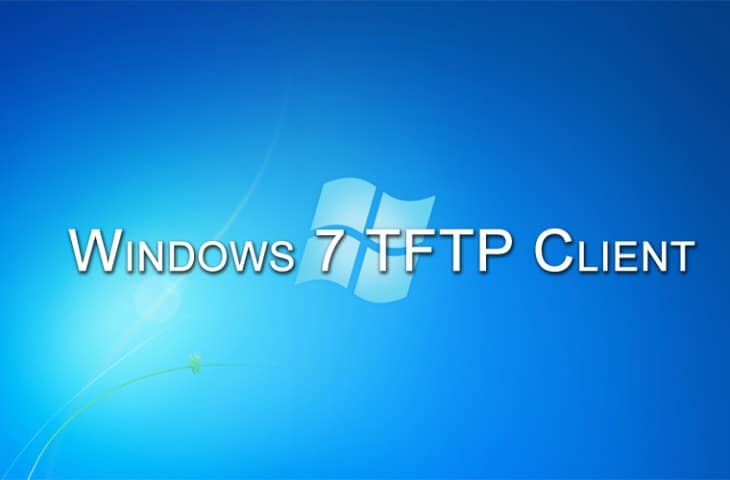 Windows 7 TFTP client Howto Guide